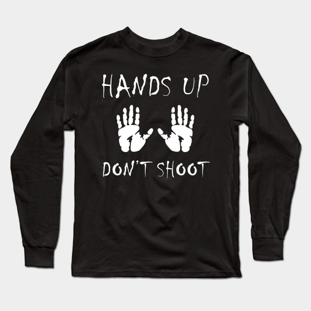 Black Lives Matter Hands Up Don't Shoot Long Sleeve T-Shirt by Love Newyork